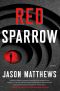 [Red Sparrow Trilogy 01] • Red Sparrow · A Novel